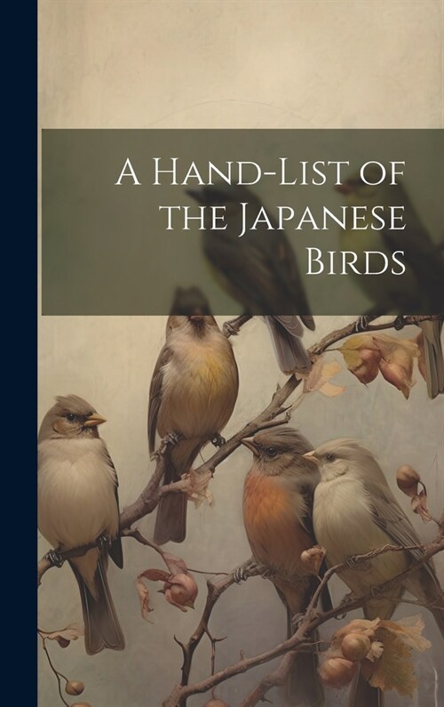 A Hand-list of the Japanese Birds (Hardcover)