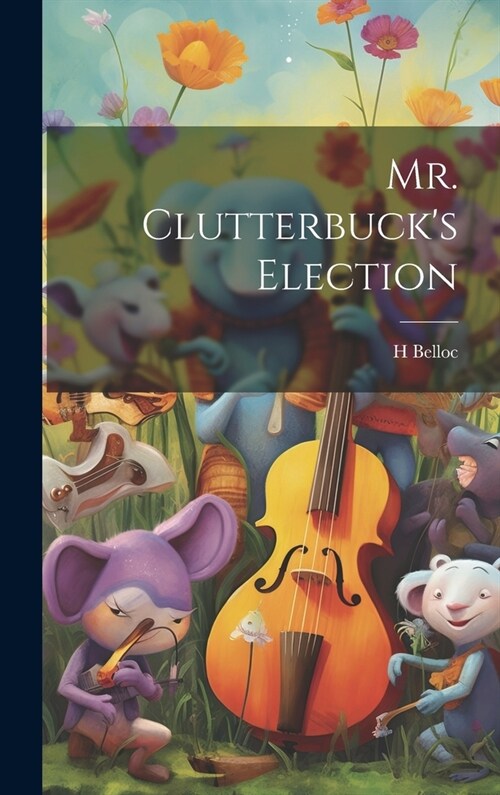 Mr. Clutterbucks Election (Hardcover)