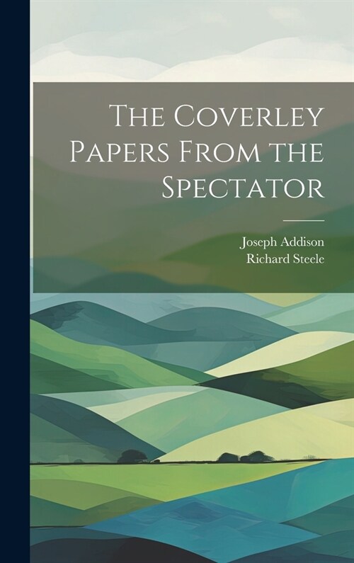 The Coverley Papers From the Spectator (Hardcover)