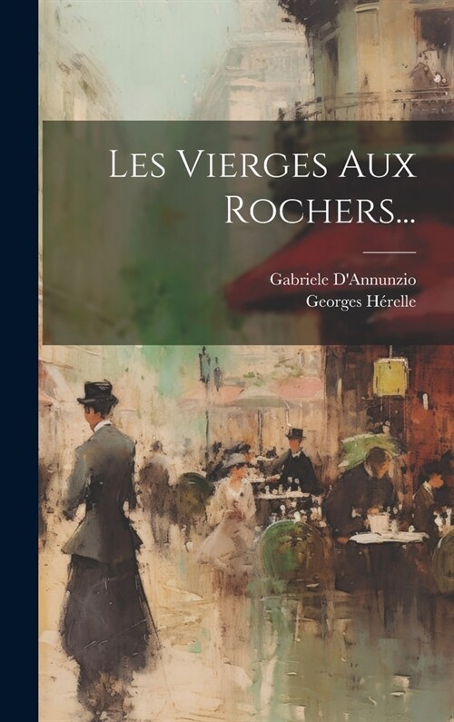 Les Vierges Aux Rochers... (Hardcover)