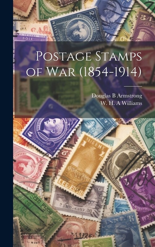 Postage Stamps of War (1854-1914) (Hardcover)
