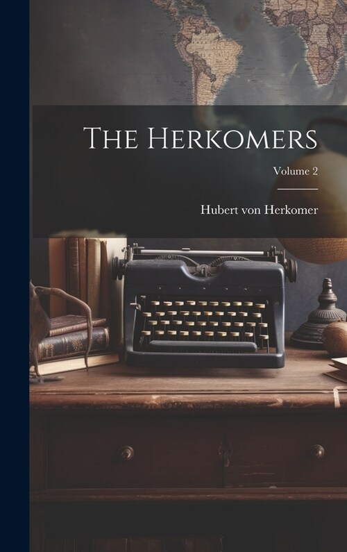 The Herkomers; Volume 2 (Hardcover)