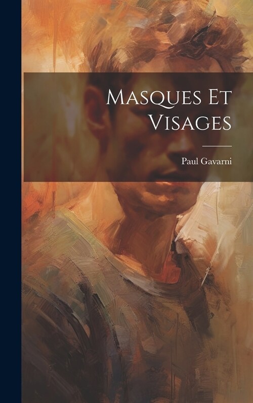 Masques Et Visages (Hardcover)