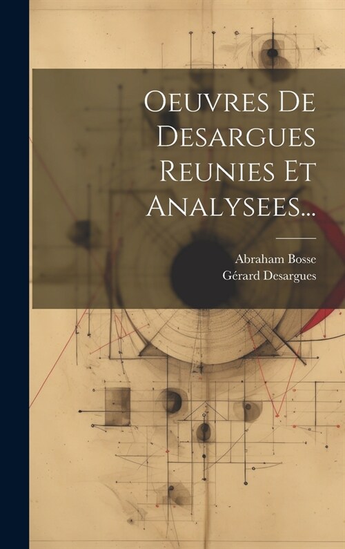 Oeuvres De Desargues Reunies Et Analysees... (Hardcover)