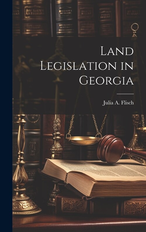 Land Legislation in Georgia (Hardcover)