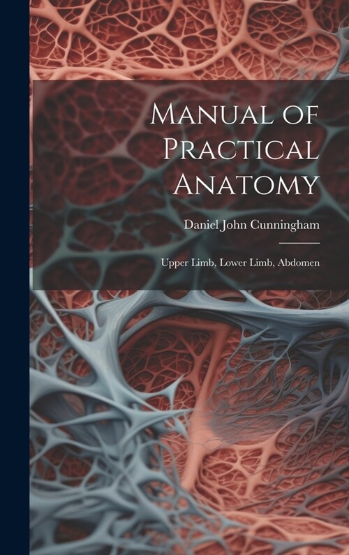 Manual of Practical Anatomy: Upper Limb, Lower Limb, Abdomen (Hardcover)