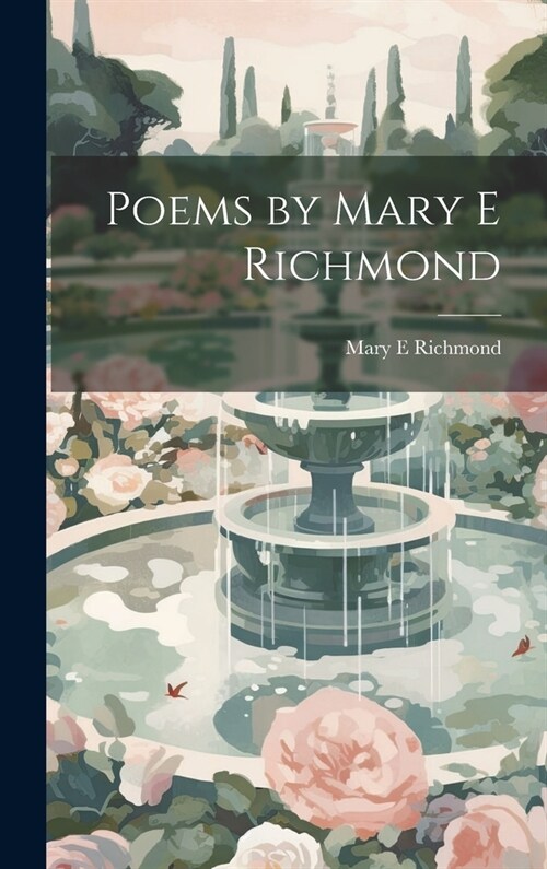 Poems by Mary E Richmond (Hardcover)