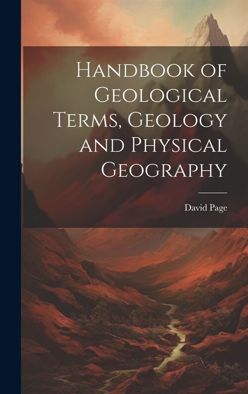 Handbook of Geological Terms, Geology and Physical Geography (Hardcover)