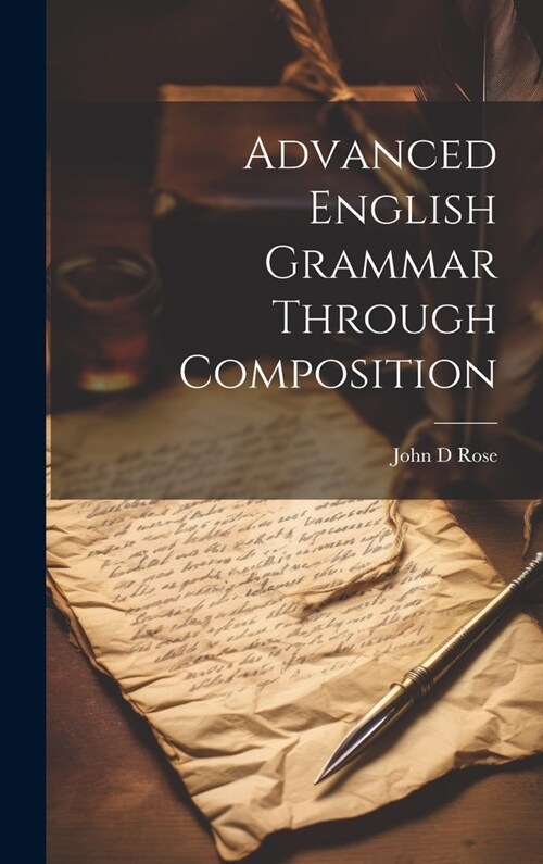 Advanced English Grammar Through Composition (Hardcover)