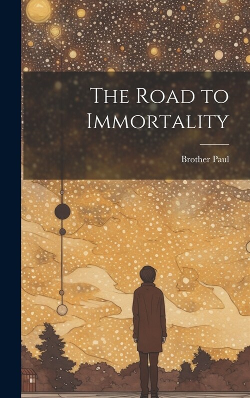 The Road to Immortality (Hardcover)