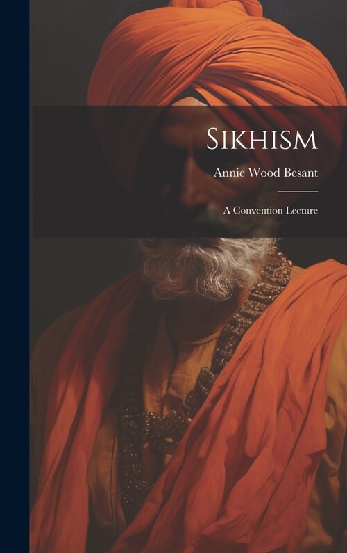 Sikhism: A Convention Lecture (Hardcover)