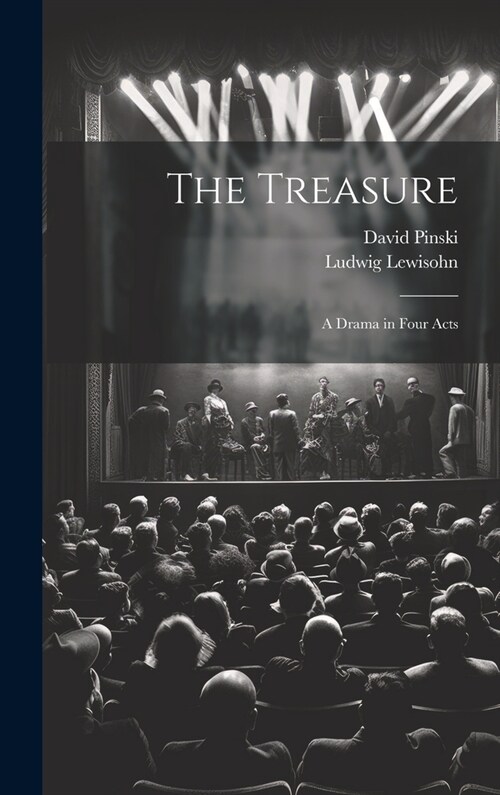 The Treasure; a Drama in Four Acts (Hardcover)