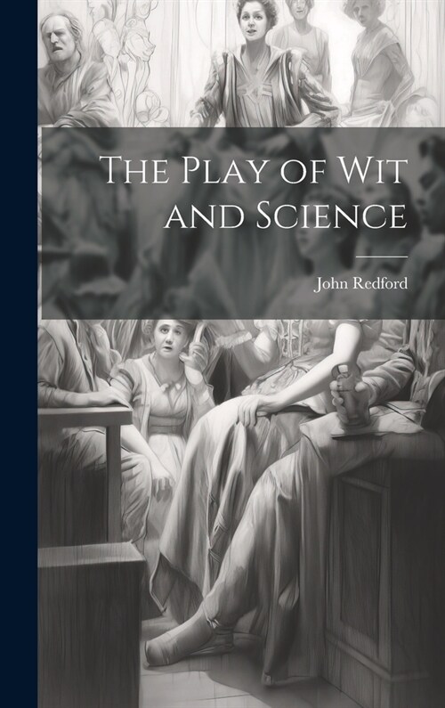 The Play of Wit and Science (Hardcover)