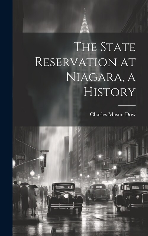 The State Reservation at Niagara, a History (Hardcover)