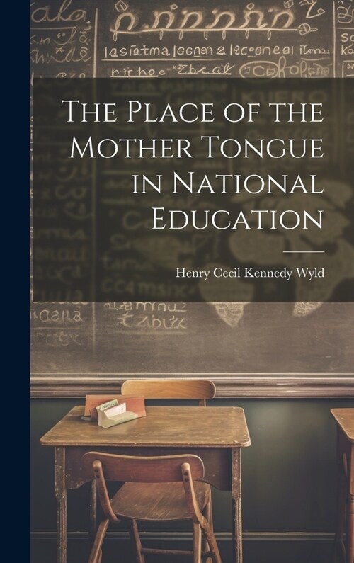 The Place of the Mother Tongue in National Education (Hardcover)