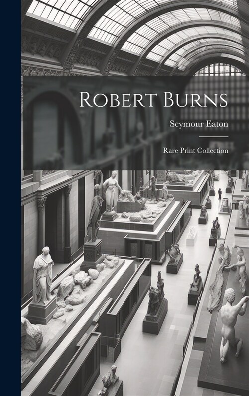 Robert Burns: Rare Print Collection (Hardcover)
