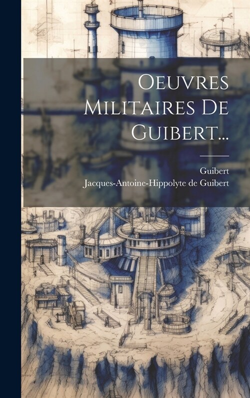 Oeuvres Militaires De Guibert... (Hardcover)