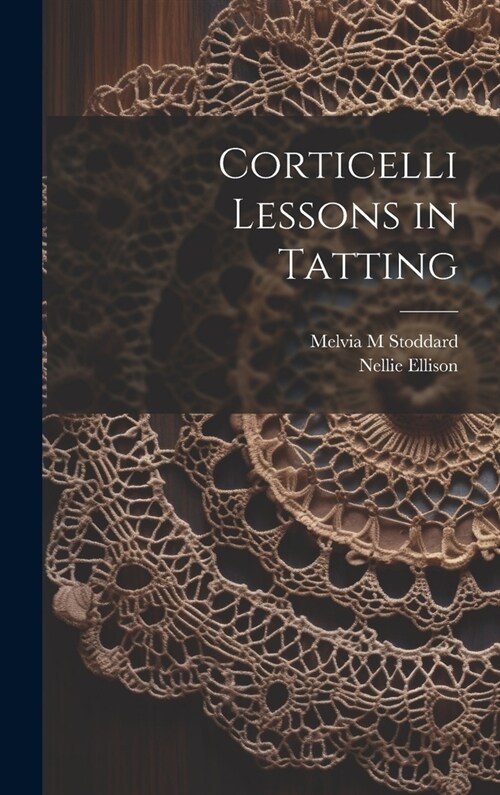 Corticelli Lessons in Tatting (Hardcover)