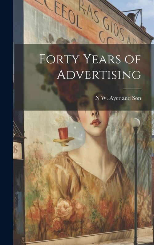 Forty Years of Advertising (Hardcover)