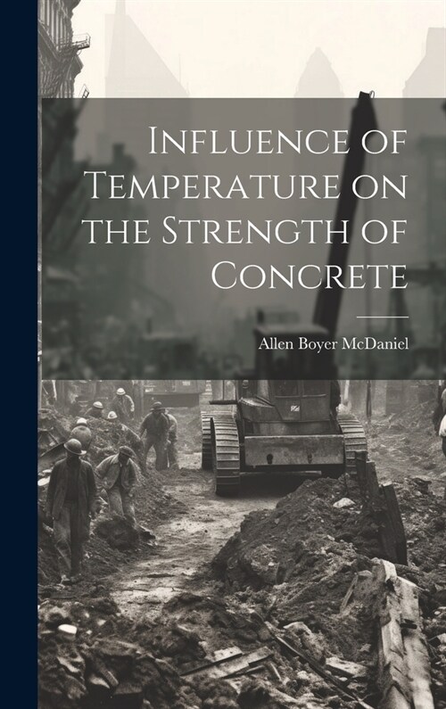 Influence of Temperature on the Strength of Concrete (Hardcover)