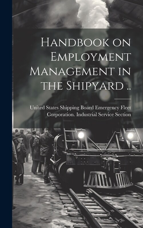Handbook on Employment Management in the Shipyard .. (Hardcover)