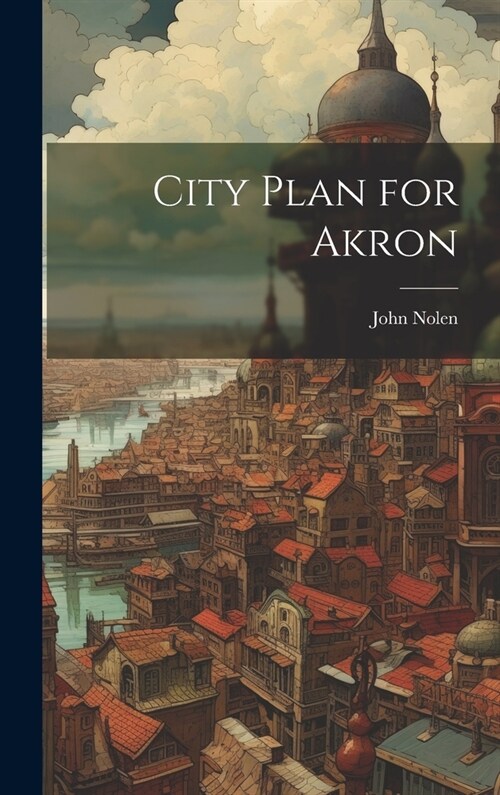 City Plan for Akron (Hardcover)