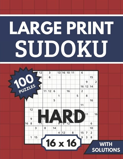 Sudoku 16x16 Large Print with Solutions: 100 Hard Sudoku Puzzles for Adults & Seniors (Paperback)