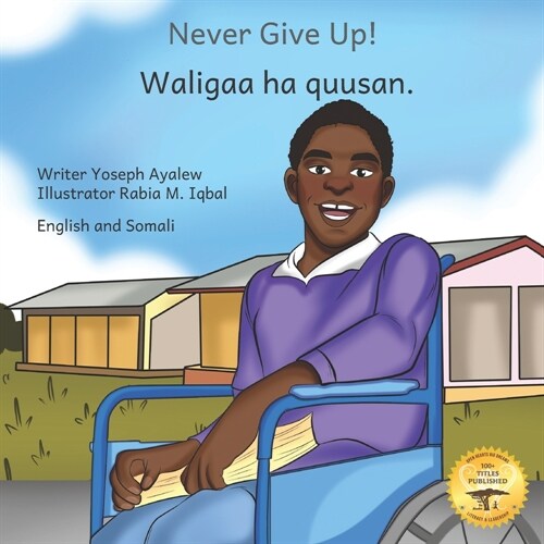 Never Give Up: The Power Of Perseverance in English and Somali (Paperback)