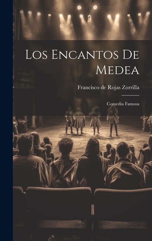 Los encantos de Medea: Comedia famosa (Hardcover)