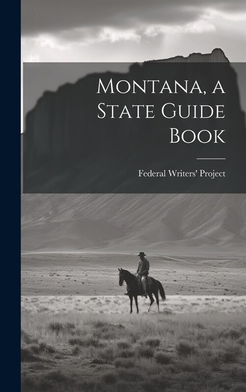 Montana, a State Guide Book (Hardcover)