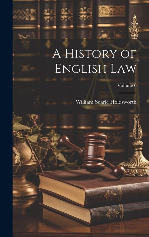 A History of English law; Volume 6 (Hardcover)