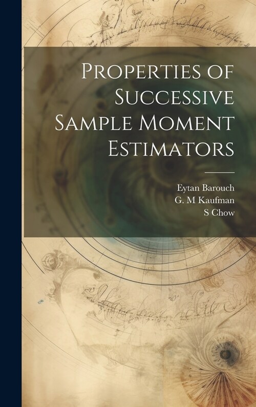 Properties of Successive Sample Moment Estimators (Hardcover)