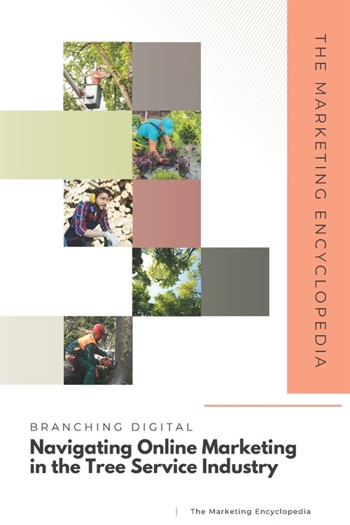 Branching Digital: Navigating Online Marketing in the Tree Service Industry (Paperback)