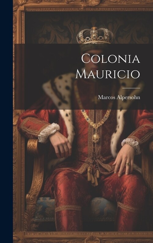 Colonia Mauricio (Hardcover)