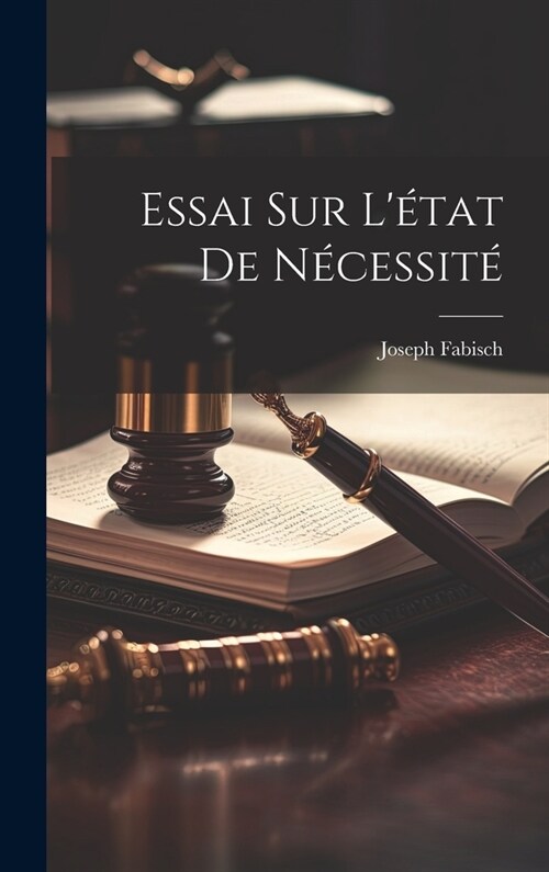 Essai Sur L?at De N?essit? (Hardcover)