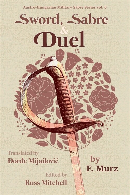 Sword, Sabre, and Duel, by F. Murz (Paperback)