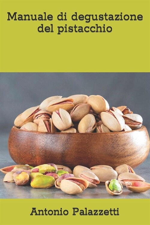 Manuale di degustazione del pistacchio (Paperback)