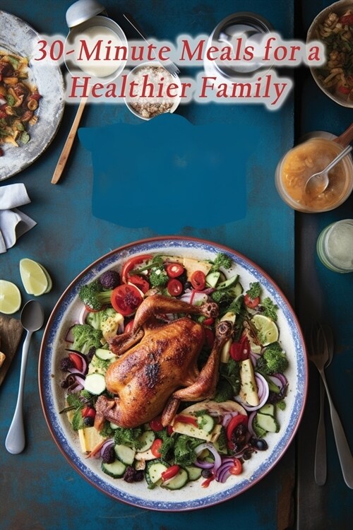 30-Minute Meals for a Healthier Family (Paperback)