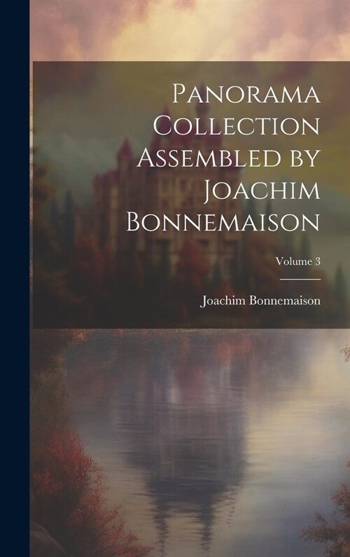 Panorama Collection Assembled by Joachim Bonnemaison; Volume 3 (Hardcover)