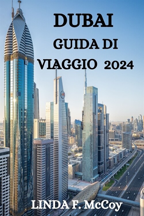 Dubai Guida Di Viaggio 2024: Una Guida Completa Per Esplorare La Citt?Di Dubai (Paperback)