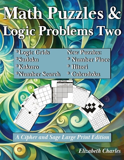 Math Puzzles and Logic Problems Two: A Cipher and Sage Large Print Edition (Paperback)