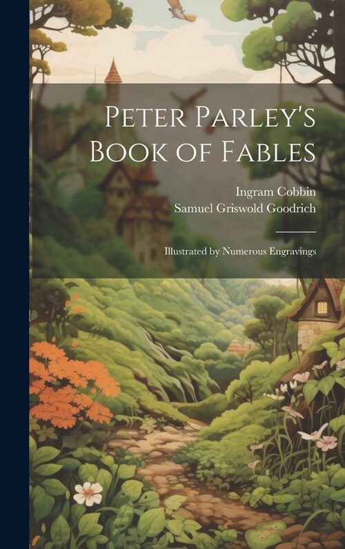 Peter Parleys Book of Fables: Illustrated by Numerous Engravings (Hardcover)