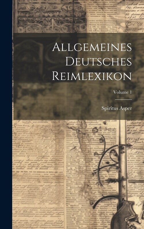 Allgemeines Deutsches Reimlexikon; Volume 1 (Hardcover)