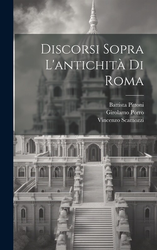 Discorsi sopra lantichit?di Roma (Hardcover)