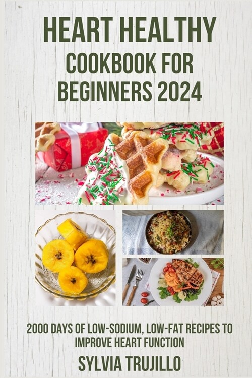 알라딘 Heart Healthy Cookbook for Beginners 2024 2000 Days of Low