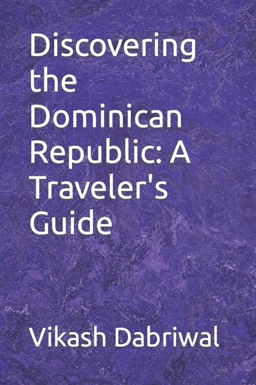 Discovering the Dominican Republic: A Travelers Guide (Paperback)
