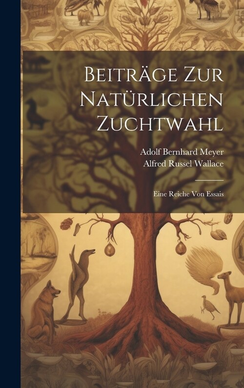 Beitr?e Zur Nat?lichen Zuchtwahl: Eine Reiche Von Essais (Hardcover)