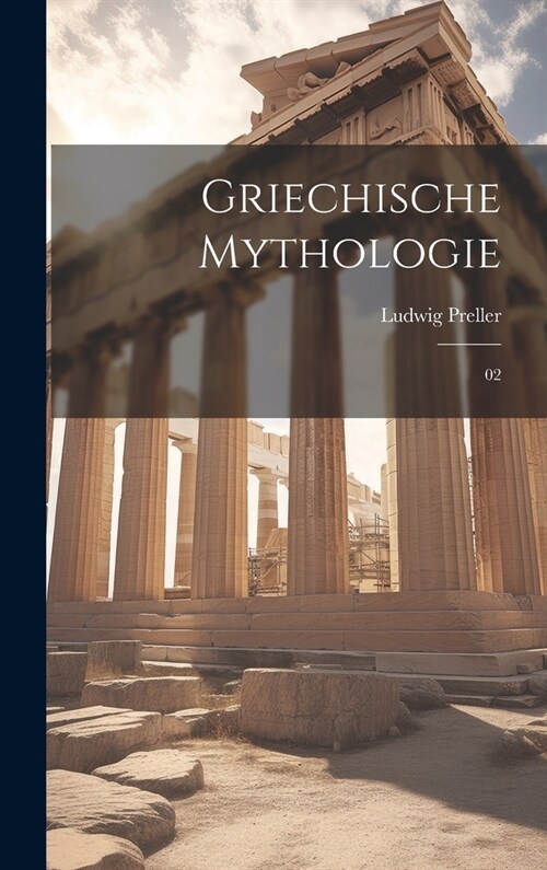 Griechische Mythologie: 02 (Hardcover)