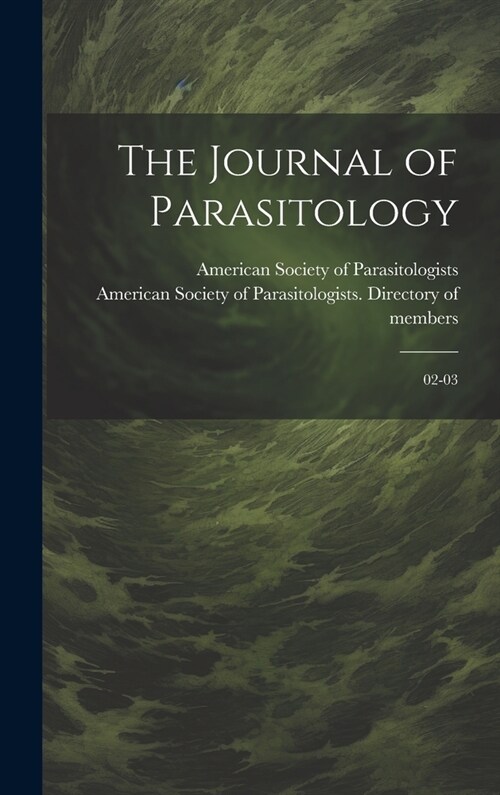 The Journal of Parasitology: 02-03 (Hardcover)