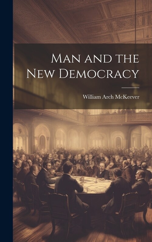 Man and the New Democracy (Hardcover)